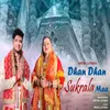 About Dhan Dhan Sukrala Maa Song